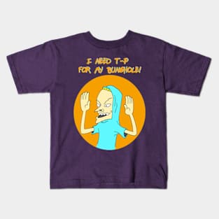 I Need TP For My Bunghole Kids T-Shirt